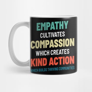 Empathy Compassion Kind Action Communities - Cool Typograph Mug